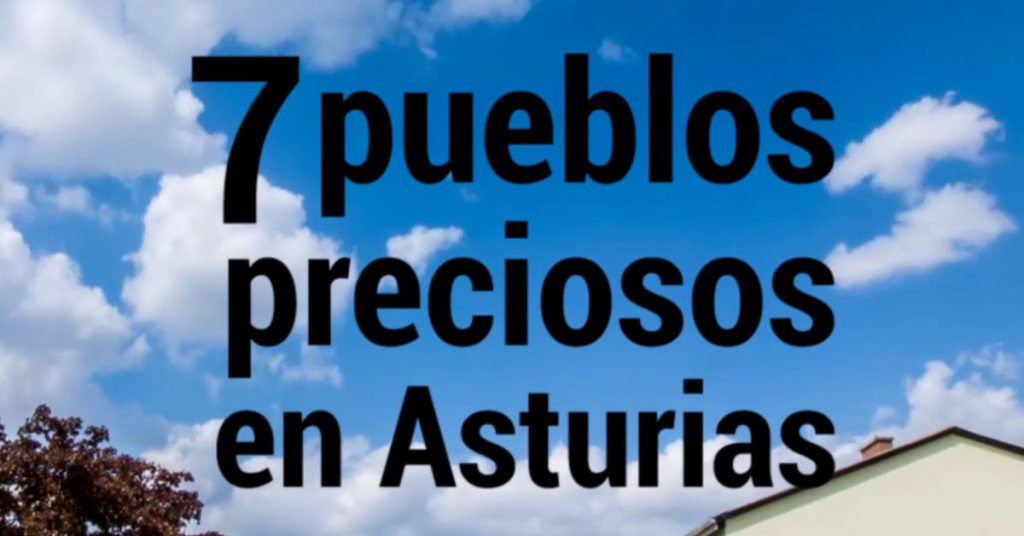 Sigue leyendo 7 pueblos preciosos en Asturias